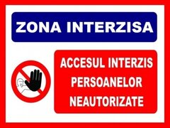 Placuta pentru zona interzisa accesul interzis persoanelor neautorizate