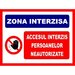 Placuta pentru zona interzisa accesul interzis persoanelor neautorizate